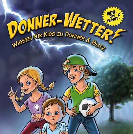 Donner-Wetter! - Wissen für Kids zu Donner &amp; Blitz