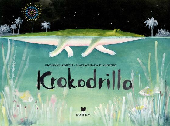 Krokodrillo Giovanna Zoboli / Mariachiara di Giorgio Bohem Verlag  ISBN 978-3-95939-056-9 16,95 € ab 5