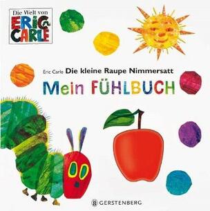 Die kleine Raupe Nimmersatt - Fühlbuch