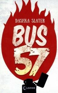Bus 57 – eine wahre Geschichte Slater, Dashka (Text) Ann Lecker (Übersetzung) Loewe Verlag 978-3-7432-0363-1 18,95 € ab 14