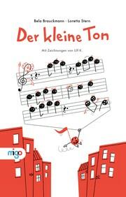 Der kleine Ton Bela Brauckmann und Loretta Stern (Text) Ulf K. (Zeichnungen) Migo Verlag 978-3-96846-016-1 15,00 € ab 4 J.
