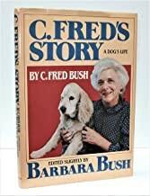 Barbara Bush: C. Fred's Story : A Dog’s Life.‎ Doubleday, 1984 - antiquarisch zu erwerben