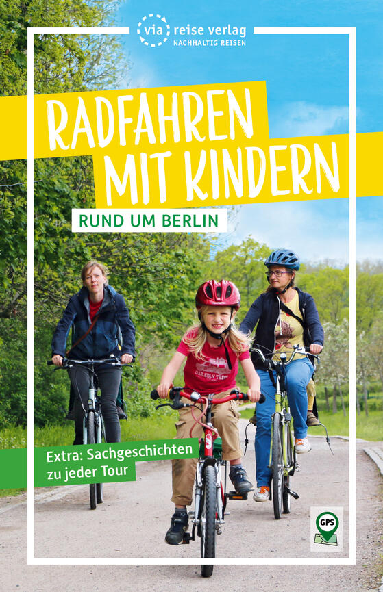 Tourguide: Radtouren mit Kindern rund um Berlin
